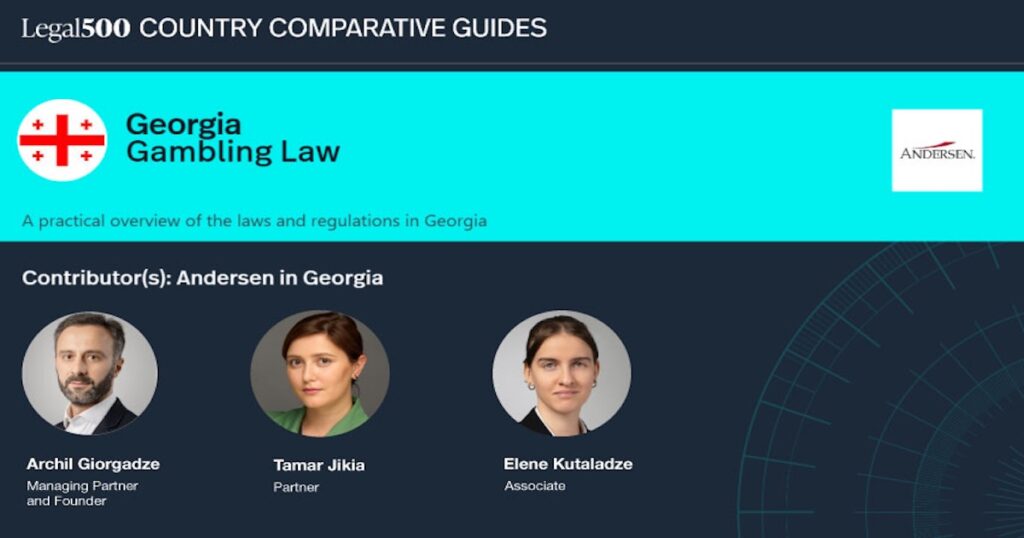 Andersen Georgia Contributes to The Legal 500: Gambling Law Comparative Guide 2025
